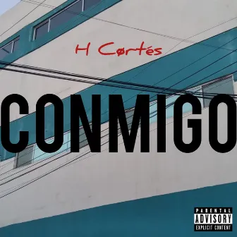 Conmigo by H Cørtés