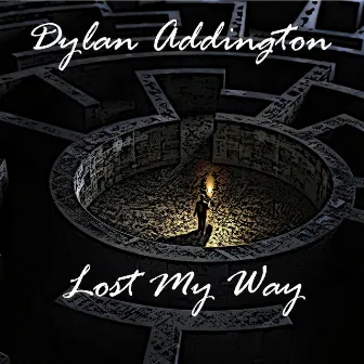 Lost My Way by Dylan Addington