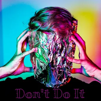 Don't Do It by Manye