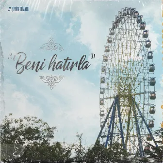 Beni Hatırla by Şahin Əlizadə