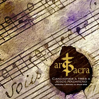 Canciones a tres a Jesús Nazareno (Saetas del Silencio) by Capilla Musical Ars Sacra