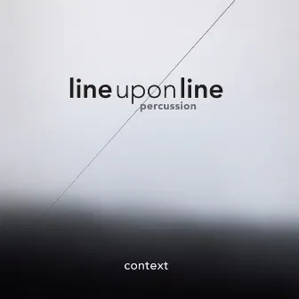 Context by Line Upon Line Percussion