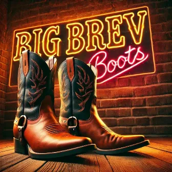 Boots by Big Brev