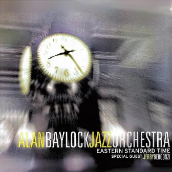 Eastern Standard Time by Alan Baylock Jazz Orchestra