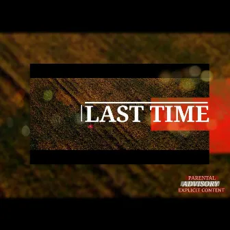 Last Time by Letarius Prince