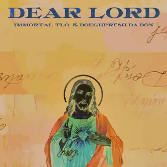 Dear Lord by Immortal TLO