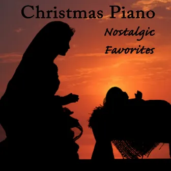 Christmas Piano - Nostalgic Favorites by Christian Christmas Music