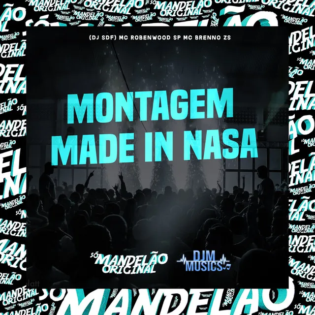 Montagem - Made In Nasa