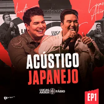 Acústico Japanejo - EP1 by Lucas Akira e Fábio