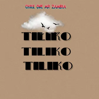 Tiliko by Chile One Mr Zambia