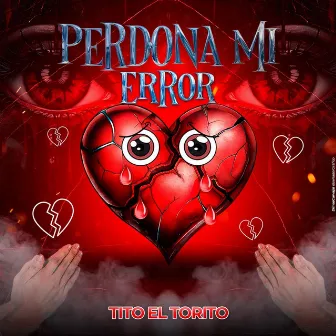 perdona mi error by Tito El Torito