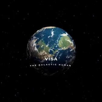 Visa by The Galactic Human