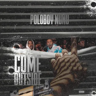 Come Outside by Poloboy Nunu