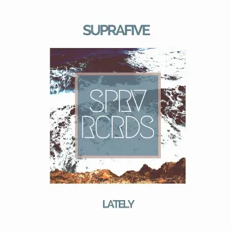 Lately by Suprafive