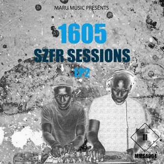 SZFR SESSIONS EP 2 by 1605