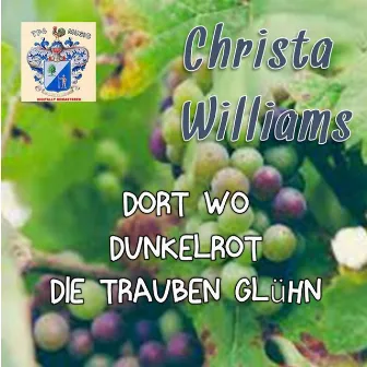 Dort Wo Dunkelrot die Traube GlÜhn by Christa Williams