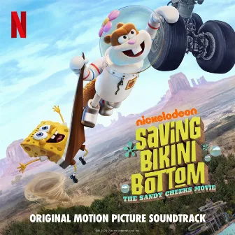 Saving Bikini Bottom: The Sandy Cheeks Movie (Original Motion Picture Soundtrack) by Spongebob Squarepants