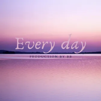 Every day by BB