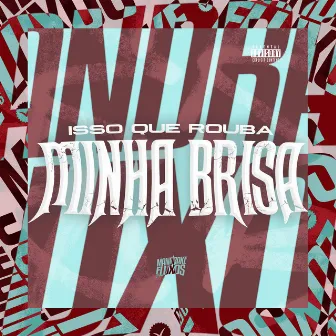 Isso que rouba minha brisa by DJ MOTTA