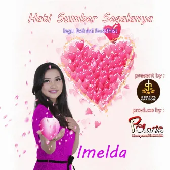 Hati Sumber Segalanya by Imelda