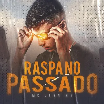 Raspa no Passado by MC Luan MV