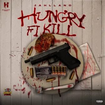 Hungry Fi Kill by Jahllano