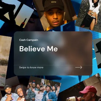 Believe Me by Cash Campain