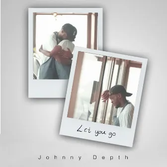 Let you go by Johnny Depth