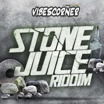 Stone Juice Riddim by VibesCorner Crew