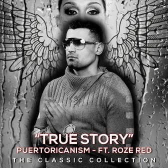 The Classic Collection: True Story by Puertoricanism