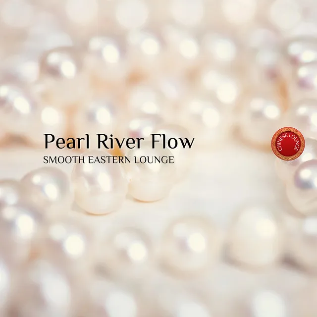 Pearl River Flow: Smooth Eastern Lounge