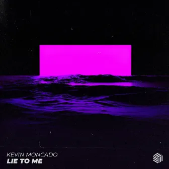 Lie To Me by Kevin Moncado