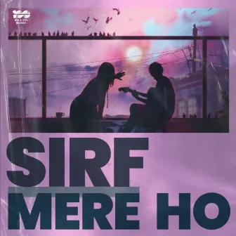 Sirf Mere Ho by Shruti Prakash