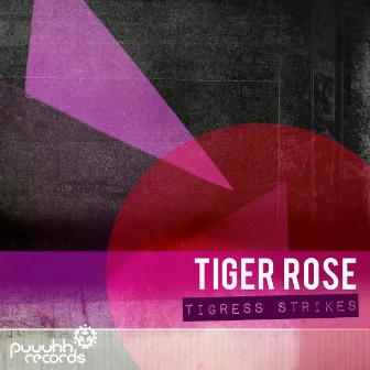 Tigress Strikes by Tiger Rose