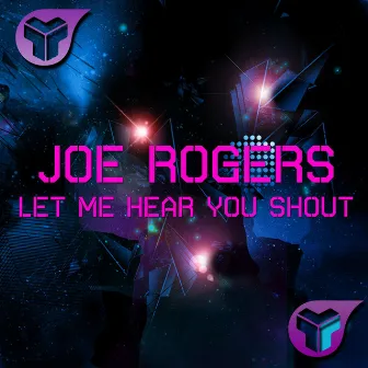 Let Me Hear You Shout by Joe Rogers