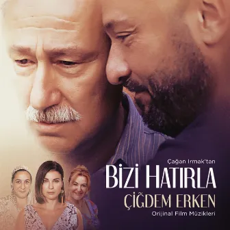 Bizi Hatırla (Orijinal Film Müzikleri) by Çiğdem Erken