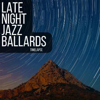 Timelapse by Late Night Jazz Ballads