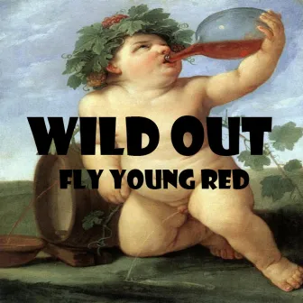 Wild Out - Single by Fly Young Red