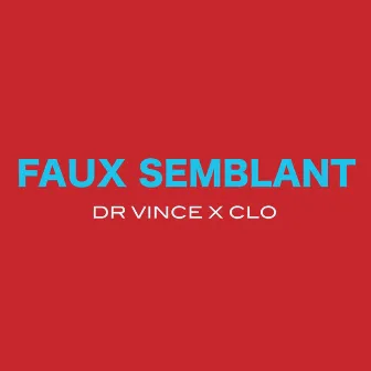 Faux semblant by Docteur Vince