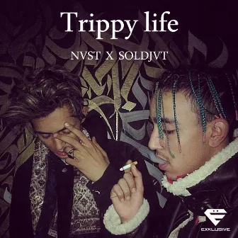 Trippy Life by NVST