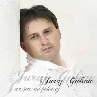 Na Srce Mi Pokucaj by Juraj Galina