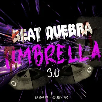 BEAT QUEBRA UMBRELLA 3.0 by DJ IGOR PR