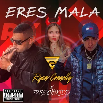 Eres Mala by Ryan Connolly