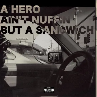 A HERO AINT NUFFIN' BUT A SANDWICH by Myle$