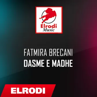 Dasme e madhe by Fatmira Brecani