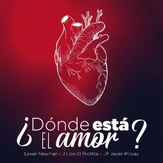 ¿Dónde Está el Amor? by Lexan Newman