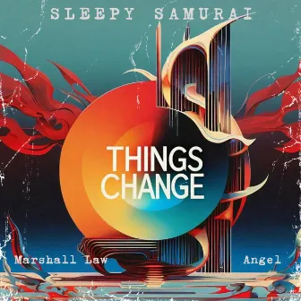 Things Change by Sleepy Samurai