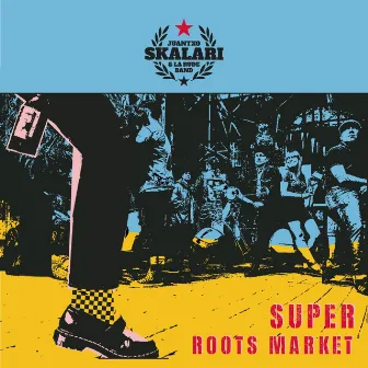 Super Roots Market by Juantxo Skalari & La Rude Band