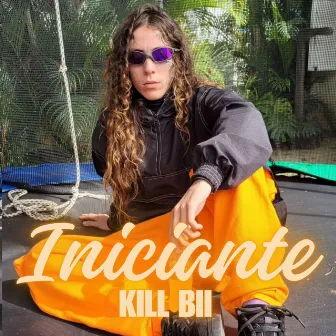 Iniciante by Kill Bii