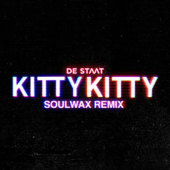 KITTY KITTY (Soulwax Remix) by De Staat